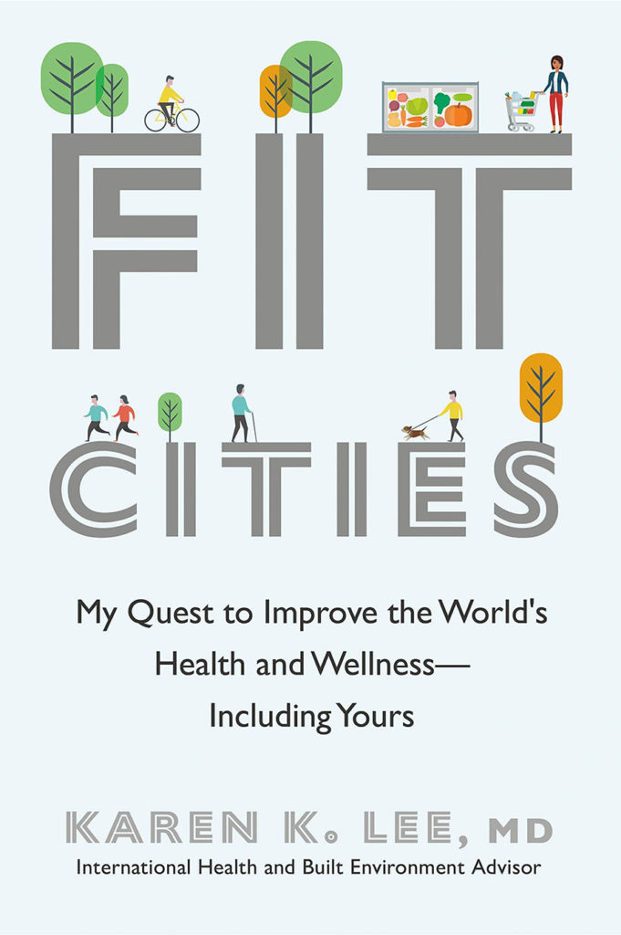 Villes en forme : Ma quête pour améliorer la santé et le bien-être dans le monde, y compris le vôtre.